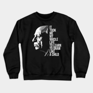 pablo picasso quotes Crewneck Sweatshirt